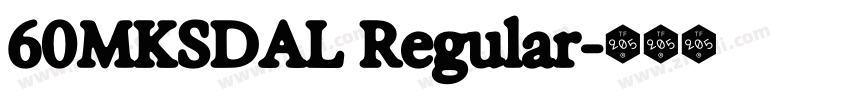 60MKSDAL Regular字体转换